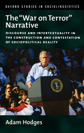 The "War on Terror" Narrative: Discourse and Intertextuality in the Construction and Contestation of Sociopolitical Reality