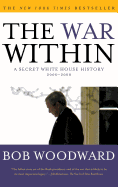 The War within: A Secret White House History 2006-2008