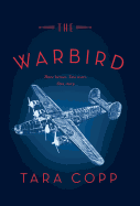 The Warbird: Three Heroes. Two Wars. One Story.