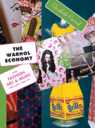 The Warhol Economy: How Fashion, Art, and Music Drive New York City - New Edition