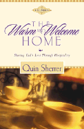 The Warm and Welcome Home: Sharing God's Love Through Hospitality