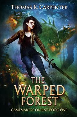 The Warped Forest: A Hundred Halls LitRPG and GameLit Novel - Carpenter, Thomas K