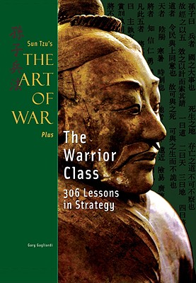 The Warrior Class: Sun Tzu's the Art of War - Gagliardi, Gary, and Tzu, Sun