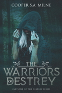 The Warriors of Destrey: Part One of the Destrey Series