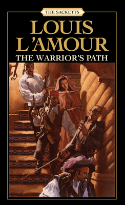 The Warrior's Path: The Sacketts - L'Amour, Louis
