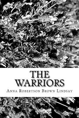 The Warriors - Lindsay, Anna Robertson Brown