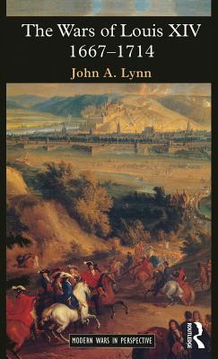 The Wars of Louis XIV 1667-1714 - Lynn, John a