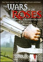 The Wars of the Roses: A Bloody Crown