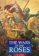 The Wars of the Roses - Lander, J R