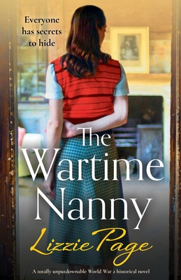 The Wartime Nanny: A totally unputdownable World War 2 historical novel - Page, Lizzie