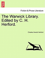 The Warwick Library. Edited by C. H. Herford.