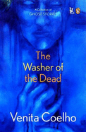 The Washer of the Dead: A Collection of Ghost Stories