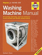 The Washing Machine Manual: DIY Plumbing, Fault-finding, Repair and Maintenance