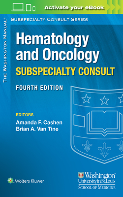 The Washington Manual Hematology and Oncology Subspecialty Consult - Cashen, Amanda F, MD, and Van Tine, Brian A, MD