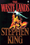 The Waste Lands: The Dark Tower Book III - King, Stephen