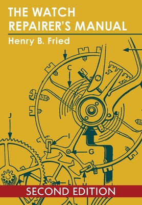 The Watch Repairer's Manual - Fried, Henry B