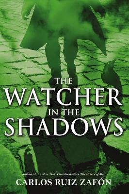 The Watcher in the Shadows - Zafon, Carlos Ruiz