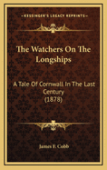 The Watchers on the Longships: A Tale of Cornwall in the Last Century (1878)