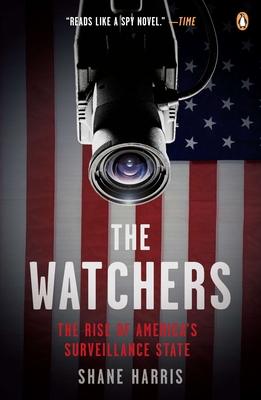 The Watchers: The Rise of America's Surveillance State - Harris, Shane