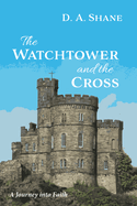 The Watchtower and the Cross: A Journey Into Faith