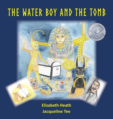 The Water Boy and the Tomb - Heath, Liz