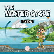 The Water Cycle for Kids: Learn what its stages are and what they consist of