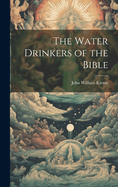 The Water Drinkers of the Bible