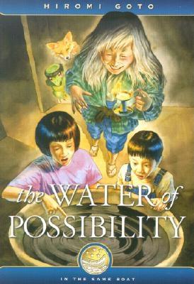 The Water of Possibility - Goto, Hiromi, and Lunn, Janet (Preface by)