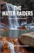 The Water Raiders: Sequel to Rebel Traveler