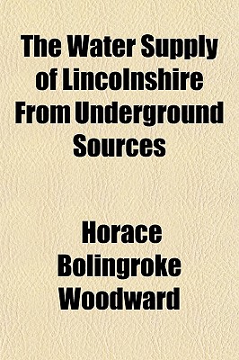 The Water Supply of Lincolnshire from Underground Sources - Woodward, Horace B