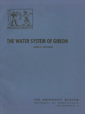 The Water System of Gibeon - Pritchard, James B