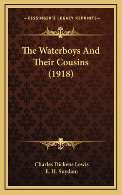 The Waterboys and Their Cousins (1918) - Lewis, Charles Dickens, and Suydam, E H (Illustrator)