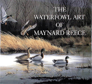 The Waterfowl Art of Maynard Reece - Reece, Maynard, and Peterson, Roger Tory (Introduction by)