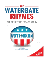 The Watergate Rhymes: The Entire Watergate Story