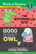The Watermelon Seed and Good Night Owl 2-In-1 Listen-Along Reader: 2 Funny Tales with CD!