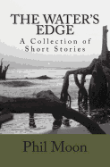 The Water's Edge: A Collection of Short Stories