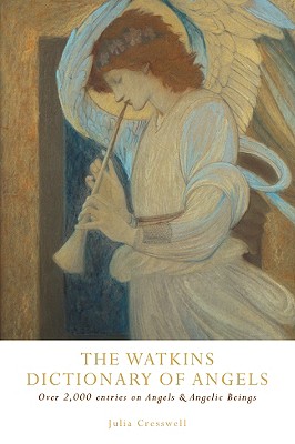 The Watkins Dictionary of Angels - Cresswell, Julia