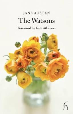 The Watsons - Austen, Jane, and Atkinson, Kate (Foreword by)