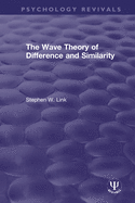 The Wave Theory of Difference and Similarity