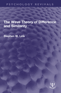 The Wave Theory of Difference and Similarity