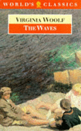 The Waves - Beer, Gillian (Editor), and Woolf, Virginia