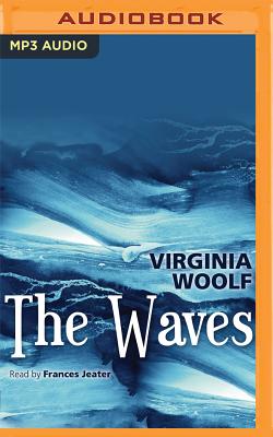 The Waves - Woolf, Virginia, and Jeater, Frances (Read by)