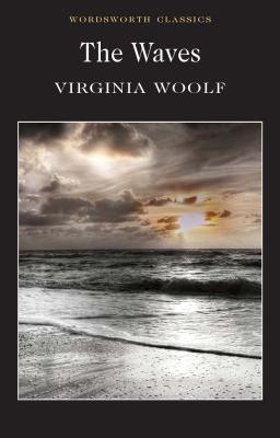 The Waves - Woolf, Virginia, and Parsons, Deborah (Introduction and notes by), and Carabine, Keith, Dr. (Series edited by)