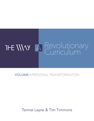 The Way: A Revolutionary Curriculum - Timmons, Tim