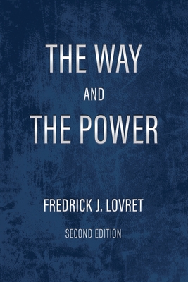 The Way and The Power: Secrets of Japanese Strategy - Lovret, Fredrick J, and Simms, Joseph (Foreword by)