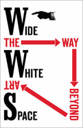 The Way Beyond Art: Wide White Space