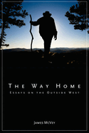 The Way Home: Essays on the Outside West
