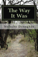 The Way It Was: An Irish Immigrant's Adventures That Led Him on His Journey from Ireland to Find His Home.