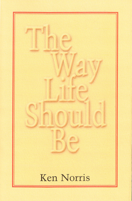 The Way Life Should Be - Norris, Ken