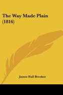 The Way Made Plain (1816) - Brookes, James Hall